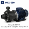 Máy bơm dẫn động từ MPX-250